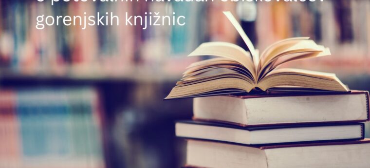 Anketa o potovalnih navadah obiskovalcev gorenjskih knjižnic – vabilo k sodelovanju